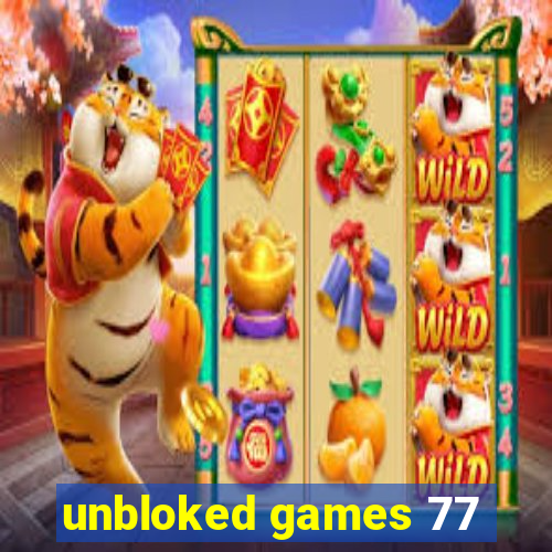 unbloked games 77